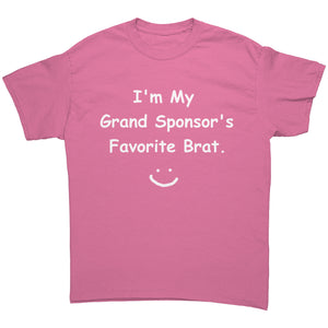 "I'm My Grand Sponsor's Favorite Brat." Unisex Tee
