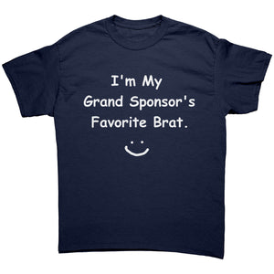 "I'm My Grand Sponsor's Favorite Brat." Unisex Tee