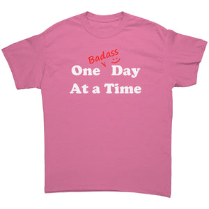 "ONE BADASS DAY AT A TIME" ATTITUDINAL UNISEX TEE