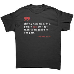 "RARELY HAVE WE SEEN A PERSON FAIL" UNISEX AA TEE