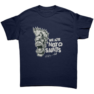 "WE ARE NOT SAINTS" ORIGINAL TEE