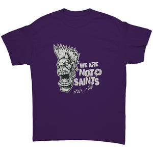 "WE ARE NOT SAINTS" ORIGINAL TEE