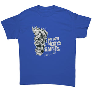 "WE ARE NOT SAINTS" ORIGINAL TEE