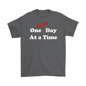 "One Badass Day at a Time" Attitudinal Unisex Tee
