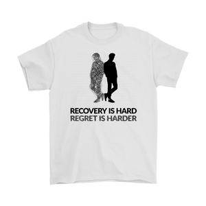 "Recovery is hard, regret is harder" original unisex tee - White