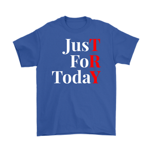 "Just For Today - TRY" Recovery-Theme Unisex T-Shirt Blue