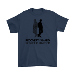 "Recovery is hard, regret is harder" original unisex tee - Navy