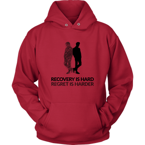 "Recovery Is Hard, Regret Is Harder" Original Unisex Hoodie