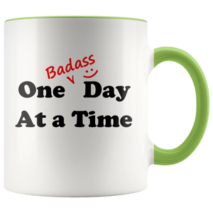 "One Badass Day At A Time" Recovery Coffee Mug With Attitude!