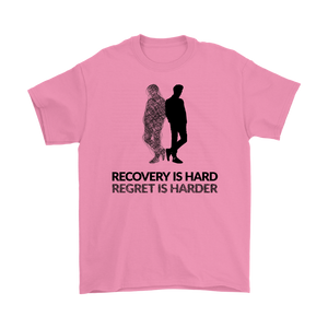 "Recovery is hard, regret is harder" original unisex tee - Pink