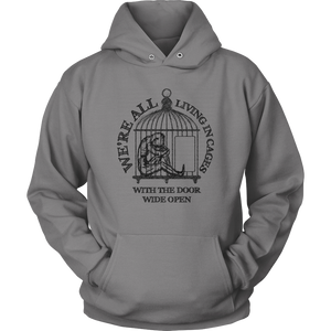 "Living in cages with the door wide open" through recovery - unisex hoodie