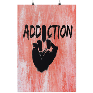 The disease of addiction is a killer - wall art poster!