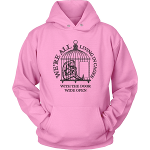 "Living in cages with the door wide open" through recovery - unisex hoodie