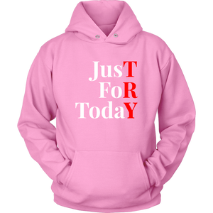 "Just For Today - TRY" Recovery-Theme Unisex Hoodie Pink